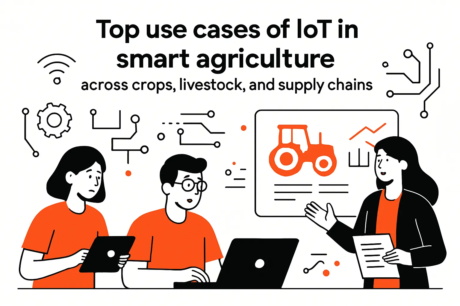 Top use cases of IoT in smart agriculture across crops, livestock, and supply chains