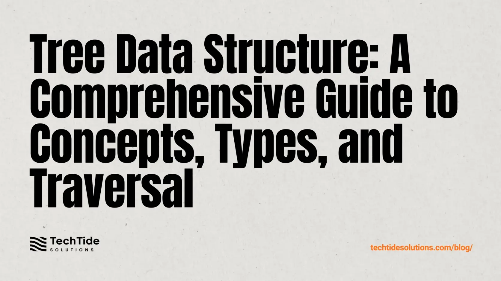 Tree Data Structure: A Practical Guide to Concepts, Types, Traversal, and Uses
