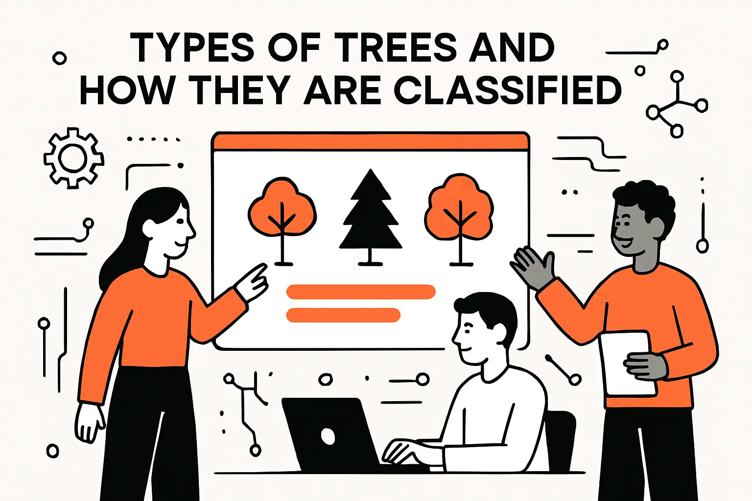 Types of trees and how they are classified