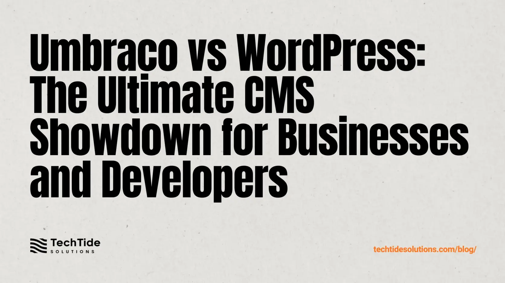 Umbraco vs WordPress: A Practical CMS Comparison for Businesses and Developers