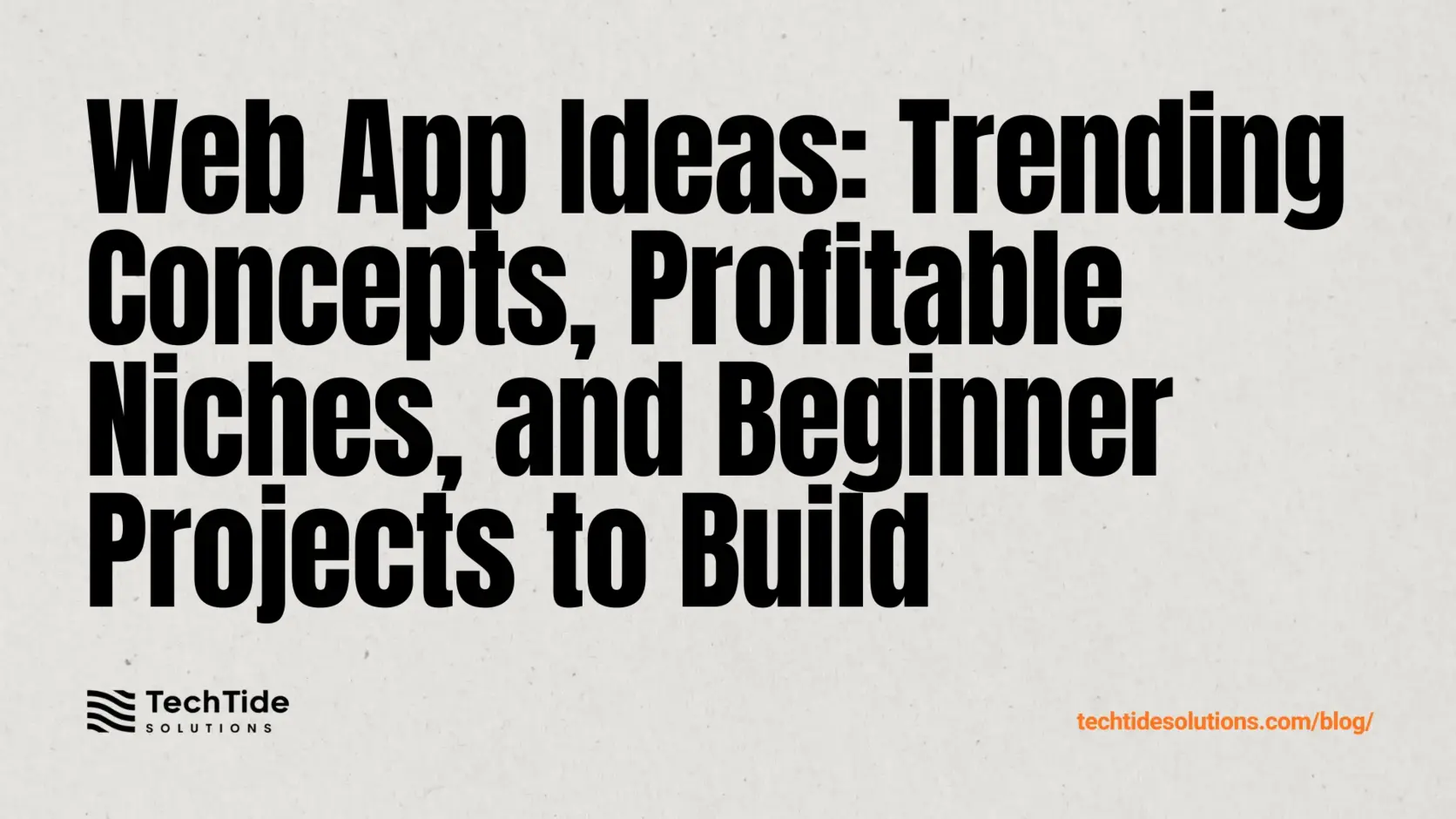 Web App Ideas: Trending Concepts, Profitable Niches, and Beginner Projects to Build in 2026