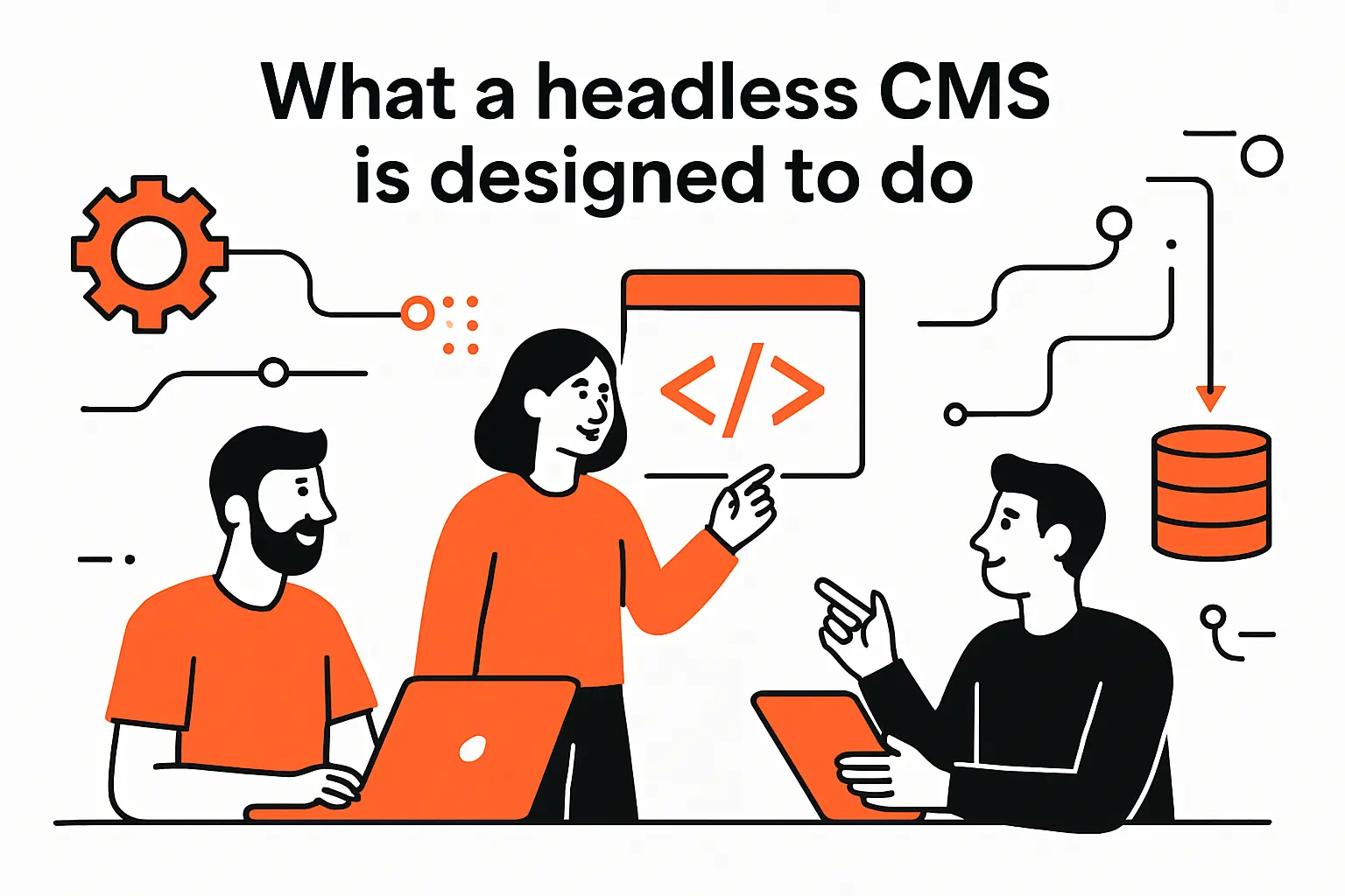 What a headless CMS is designed to do