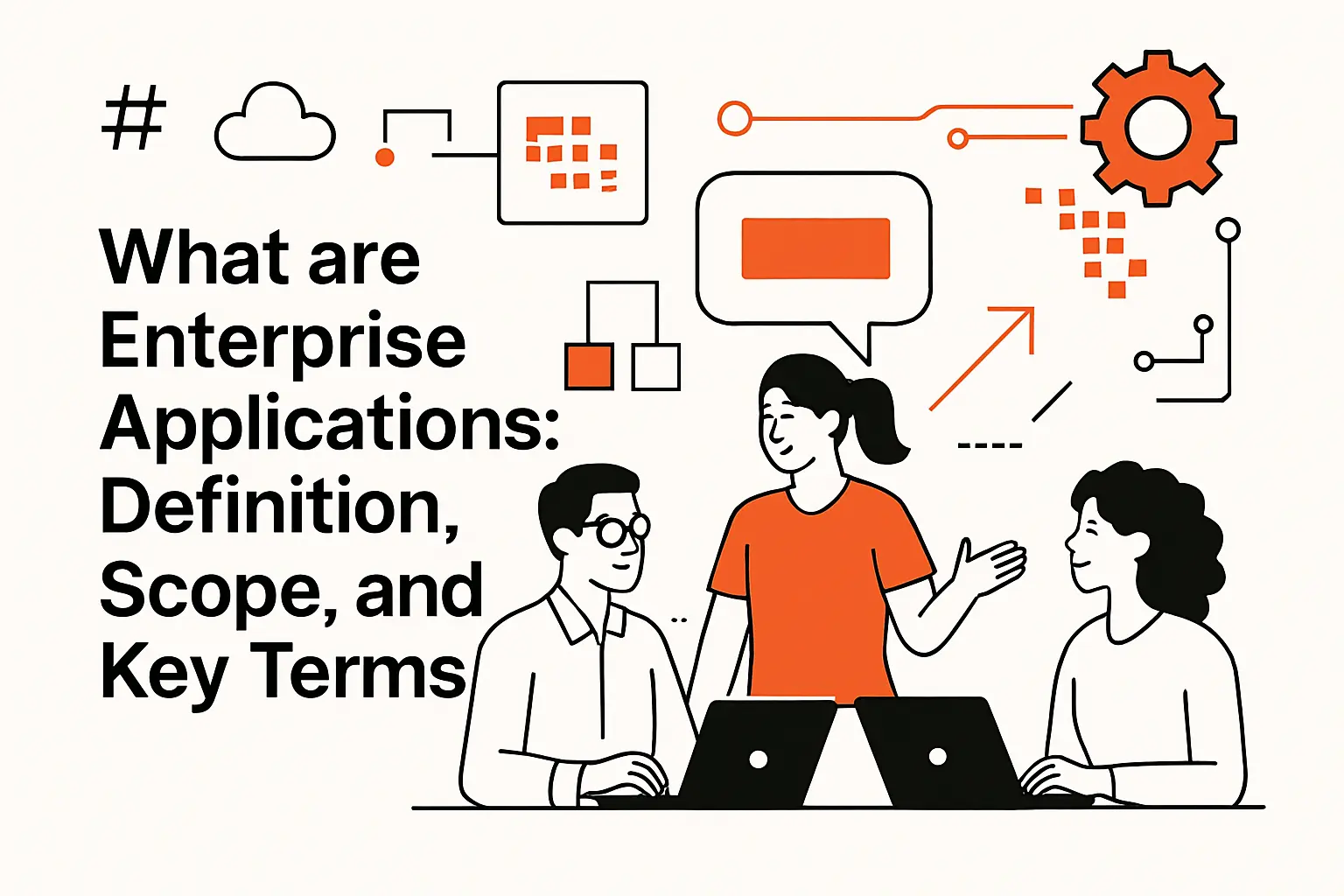 What are enterprise applications: definition, scope, and key terms