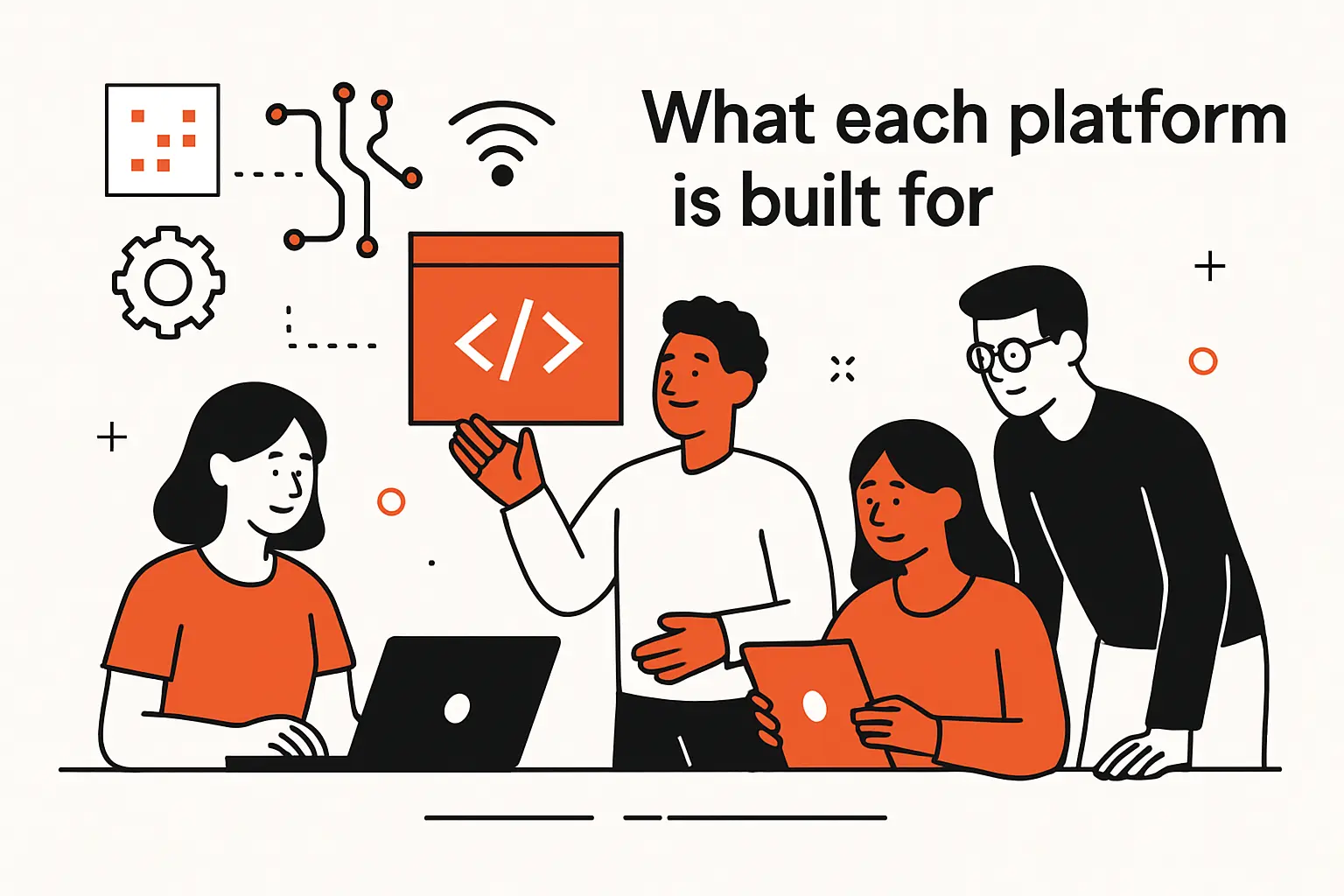 What each platform is built for