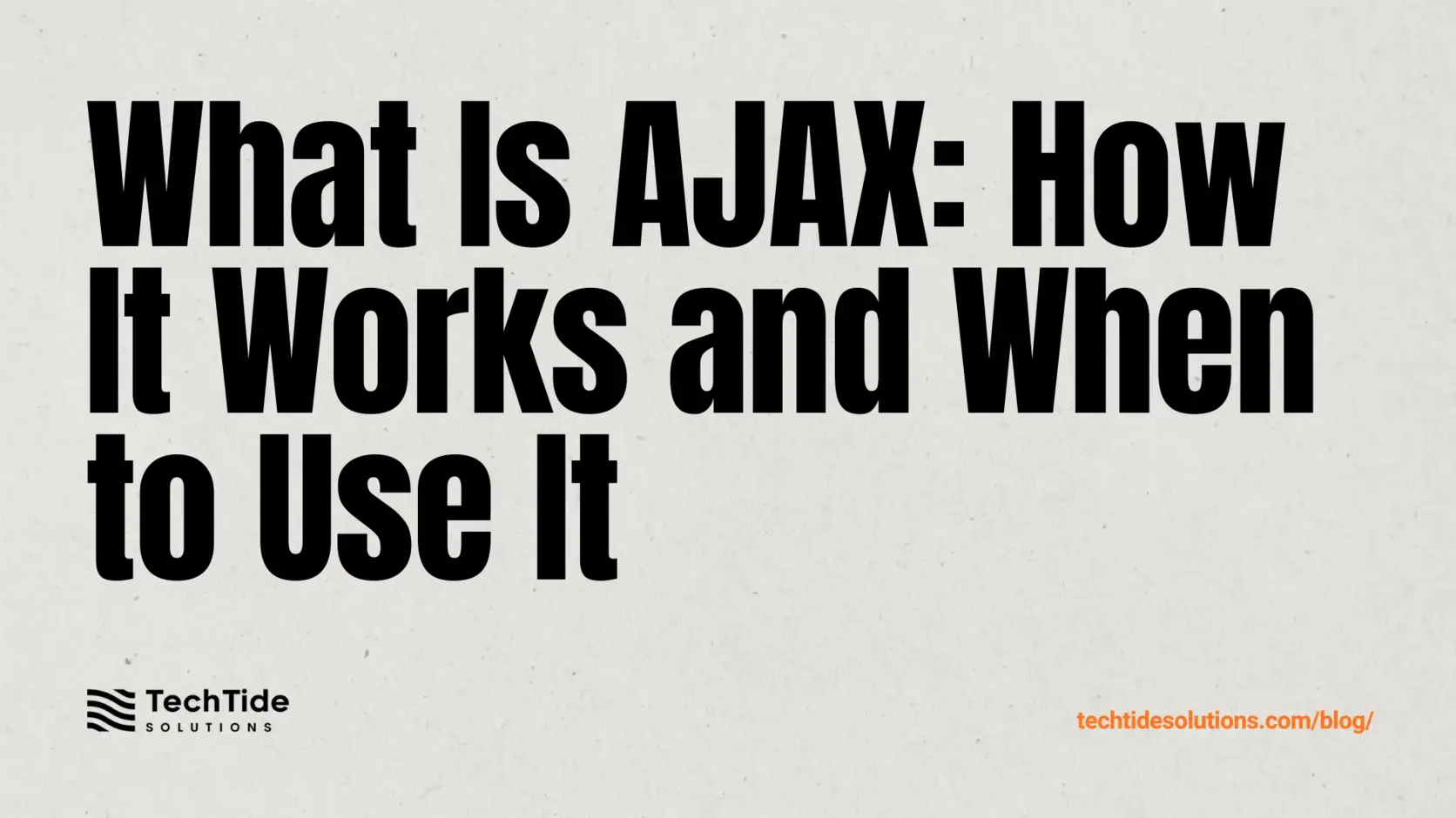 What Is AJAX: What Is AJAX, How It Works, and When to Use It