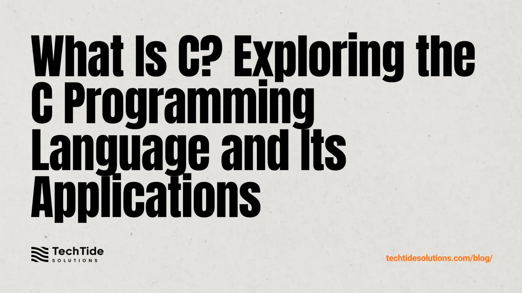 What Is C: Understanding the C Programming Language and Where It’s Used