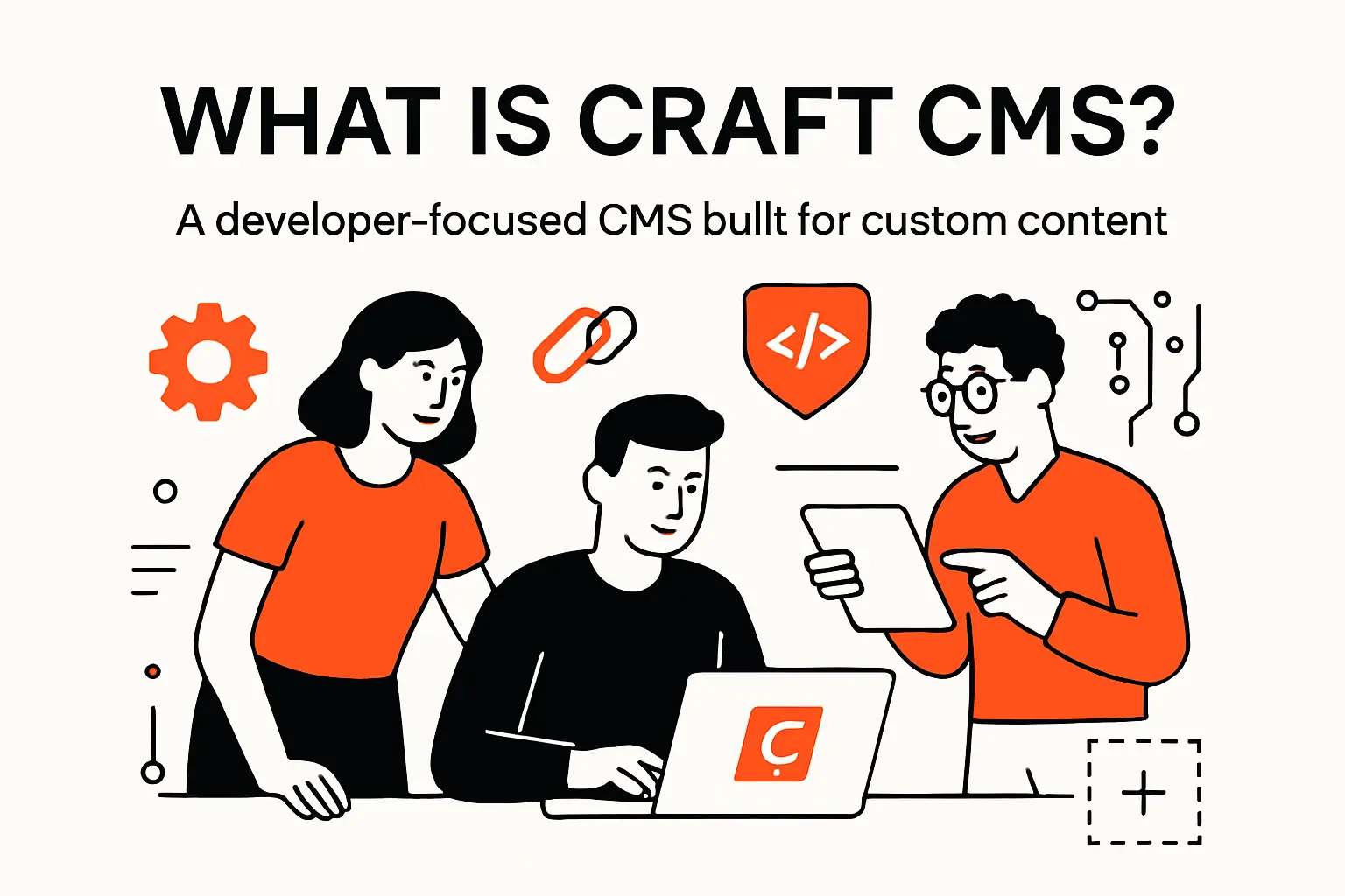 What is Craft CMS? A developer-focused CMS built for custom content