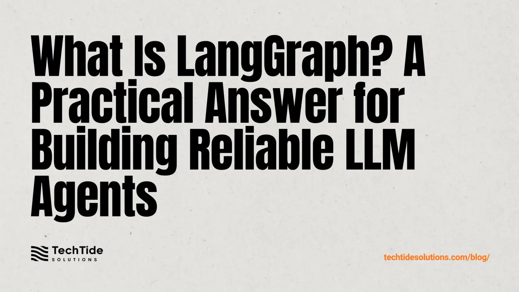 What Is LangGraph? A Practical Answer to what is langgraph for Building Reliable LLM Agents