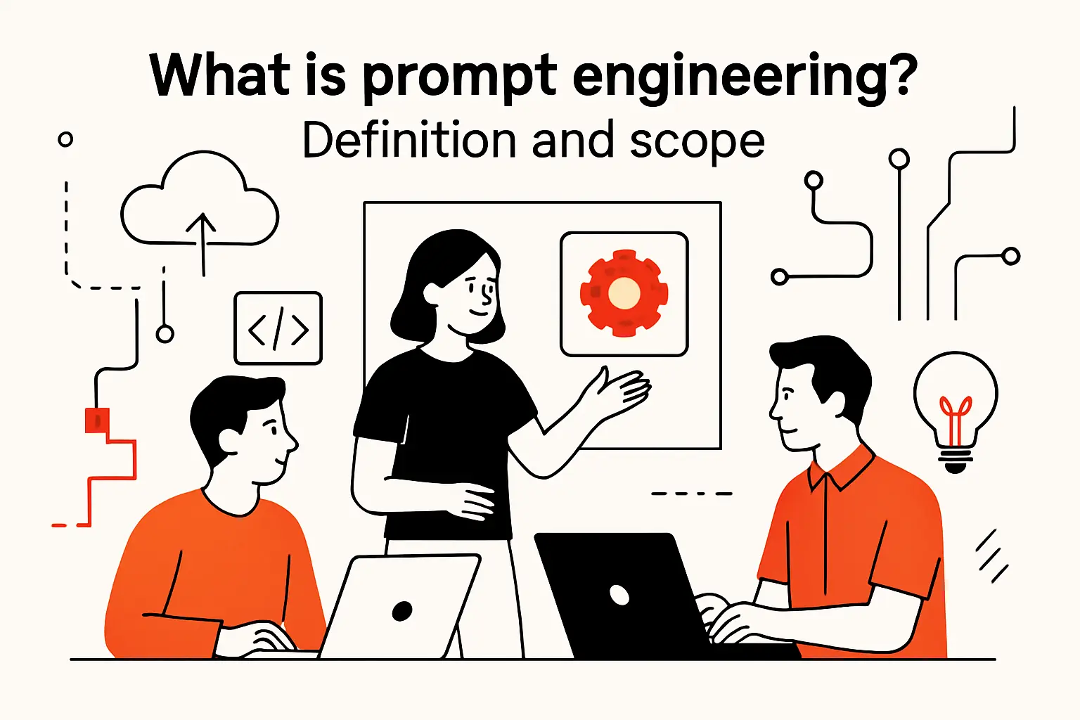 What is prompt engineering? Definition and scope