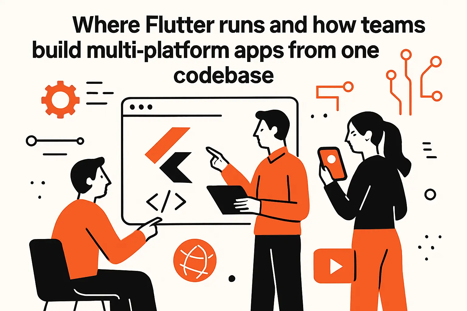 Where Flutter runs and how teams build multi-platform apps from one codebase