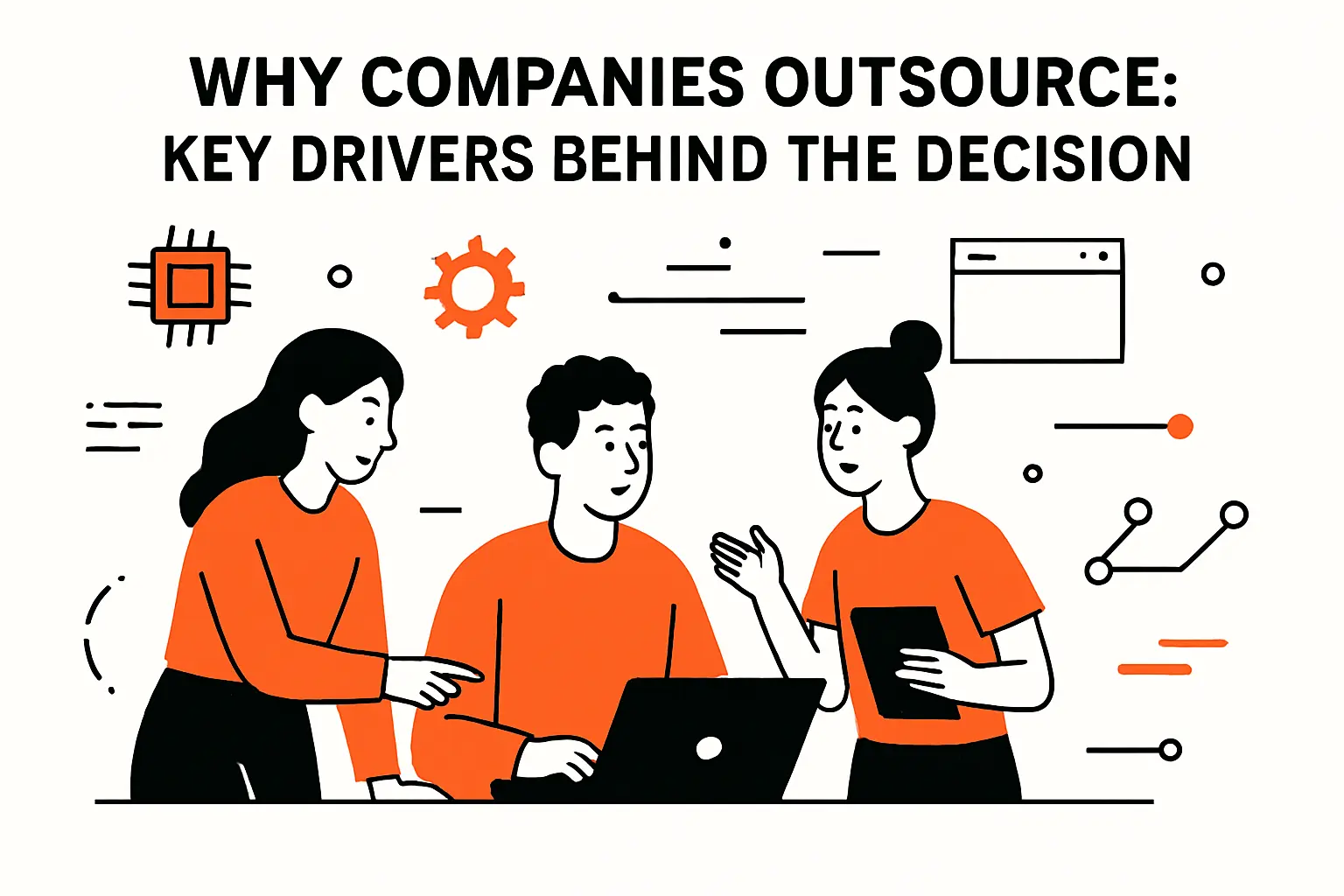Why companies outsource: key drivers behind the decision