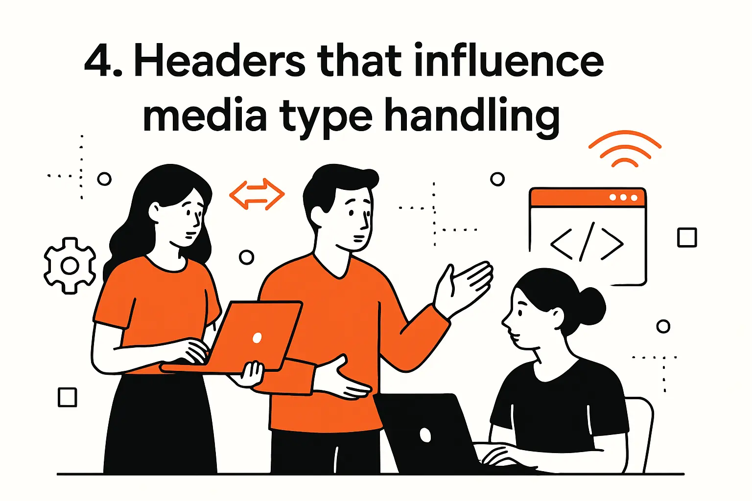 4. Headers that influence media type handling