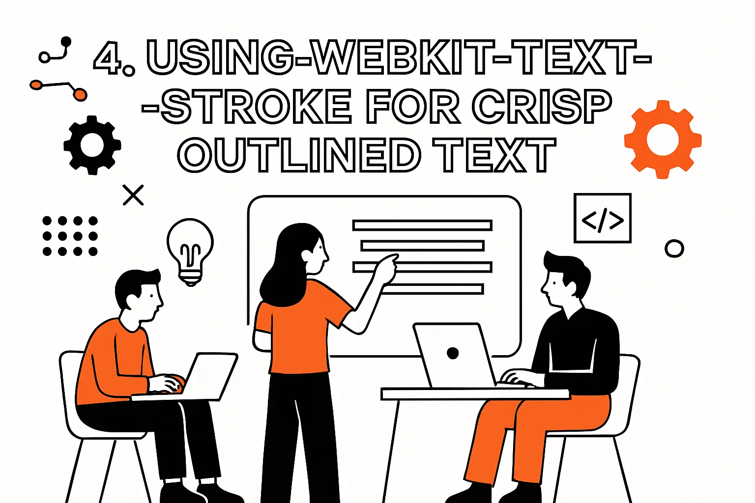 4. Using -webkit-text-stroke for crisp outlined text