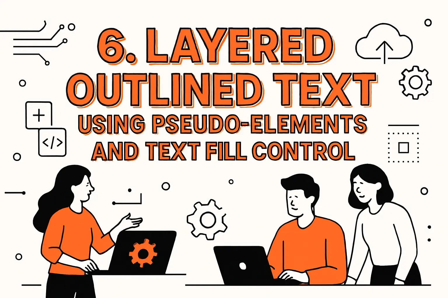 6. Layered outlined text using pseudo-elements and text fill control