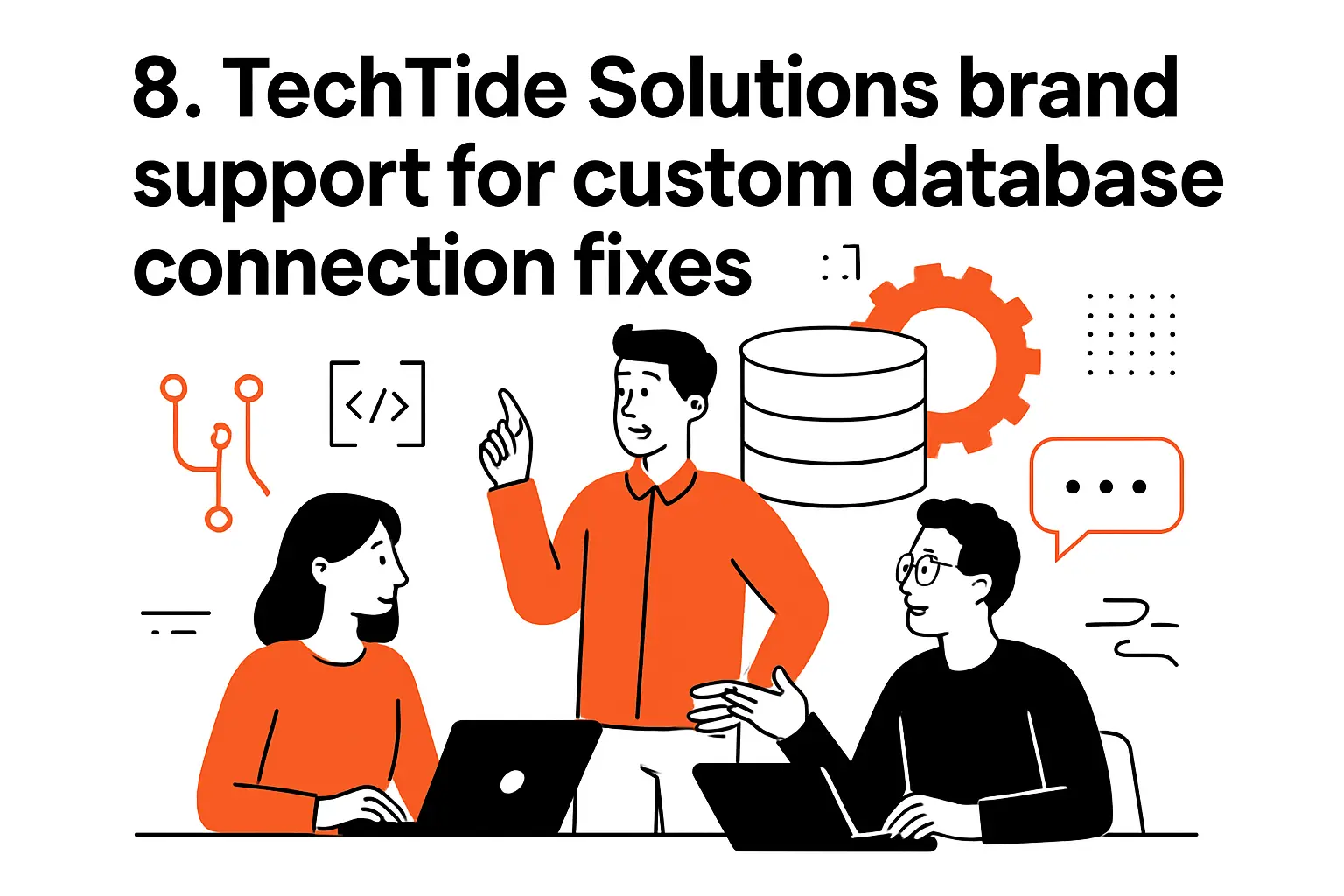 8. TechTide Solutions brand support for custom database connection fixes