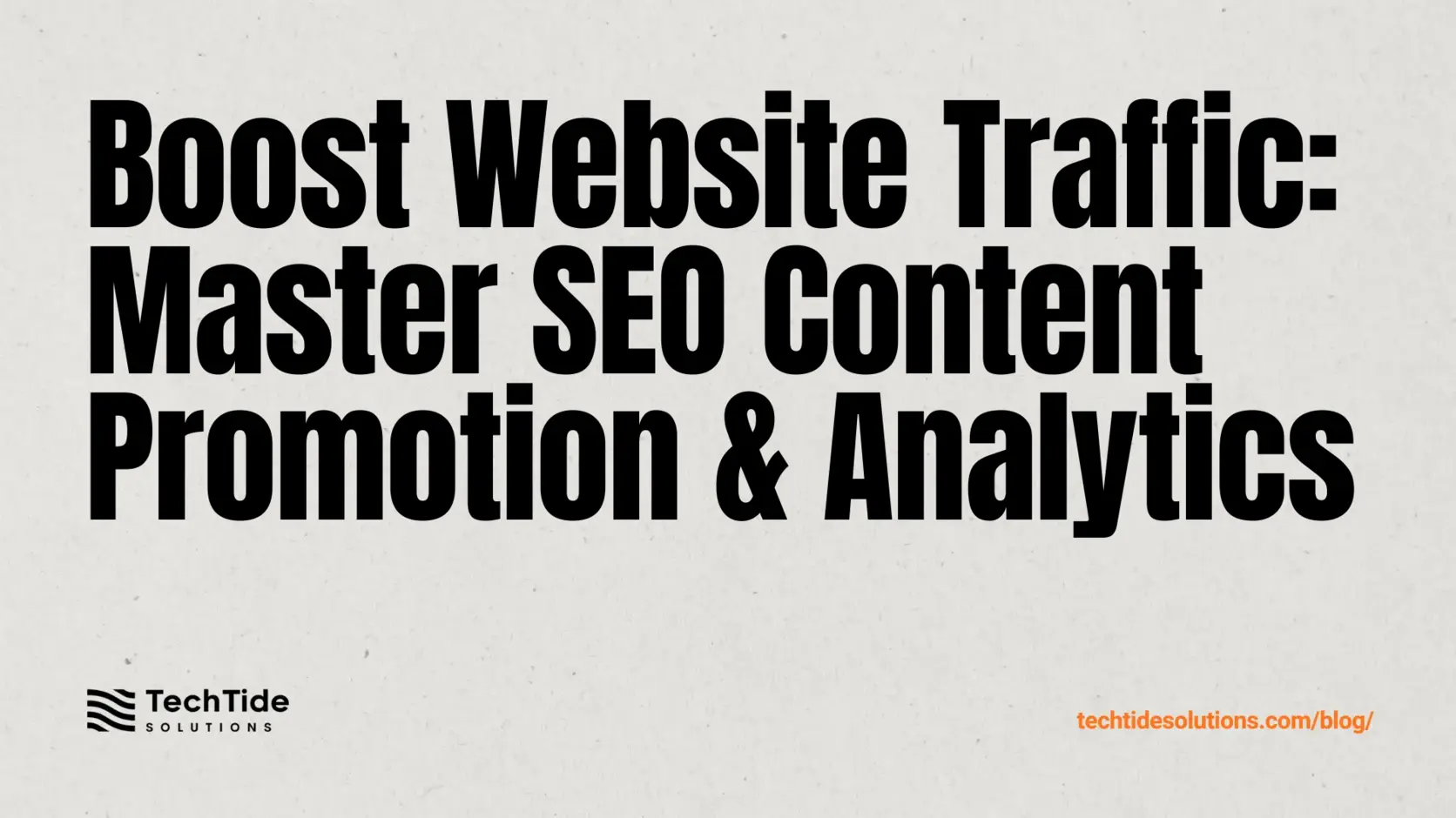 How to Increase Website Traffic with SEO Content Promotion and Analytics