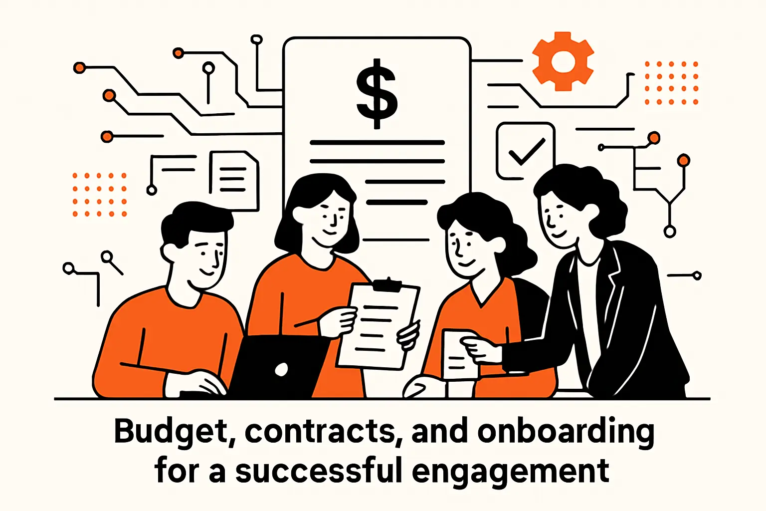 Budget, contracts, and onboarding for a successful engagement