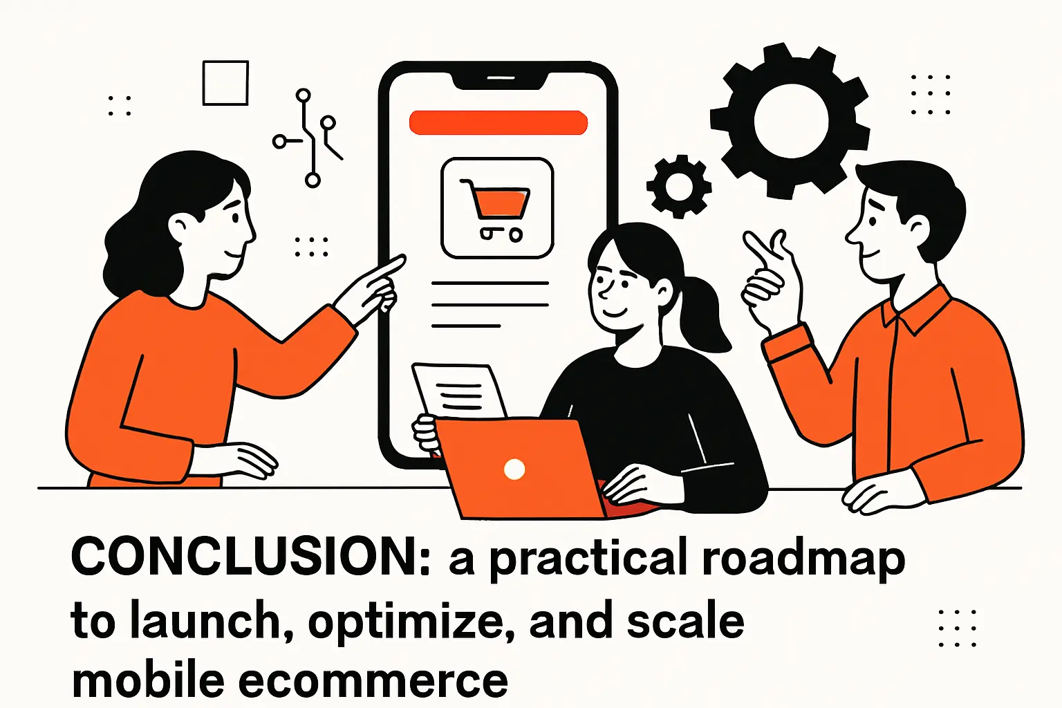 Conclusion: a practical roadmap to launch, optimize, and scale mobile ecommerce