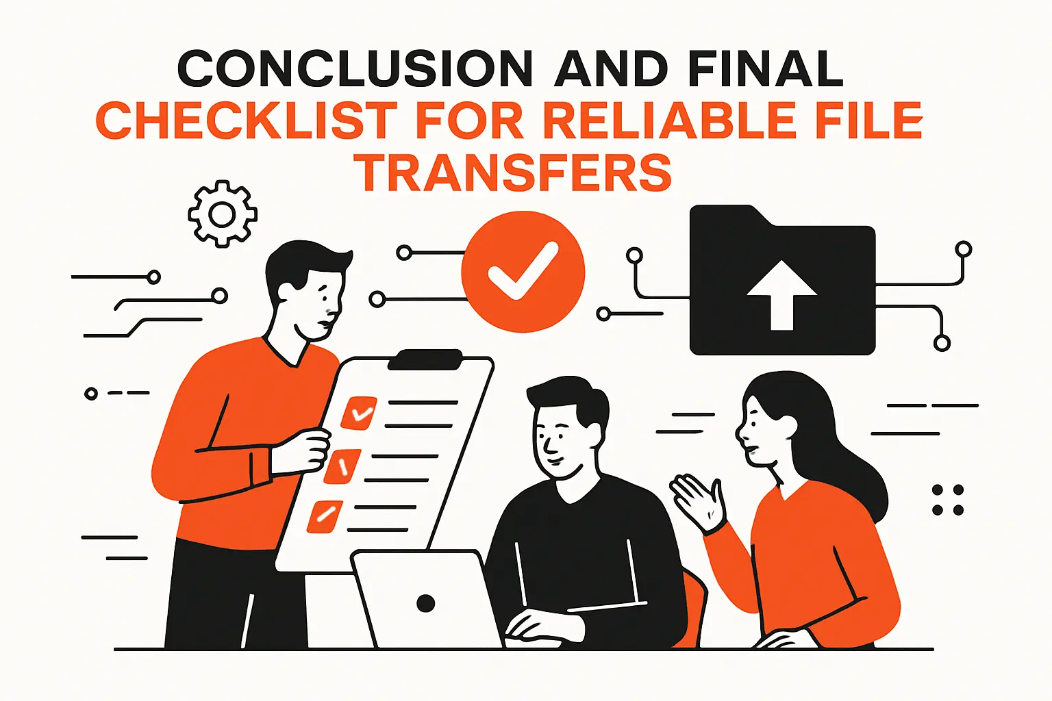 Conclusion and final checklist for reliable file transfers