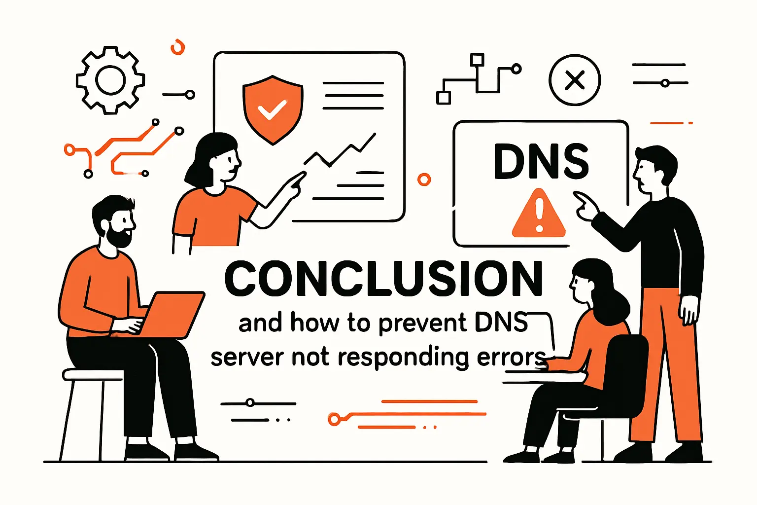 Conclusion and how to prevent DNS server not responding errors