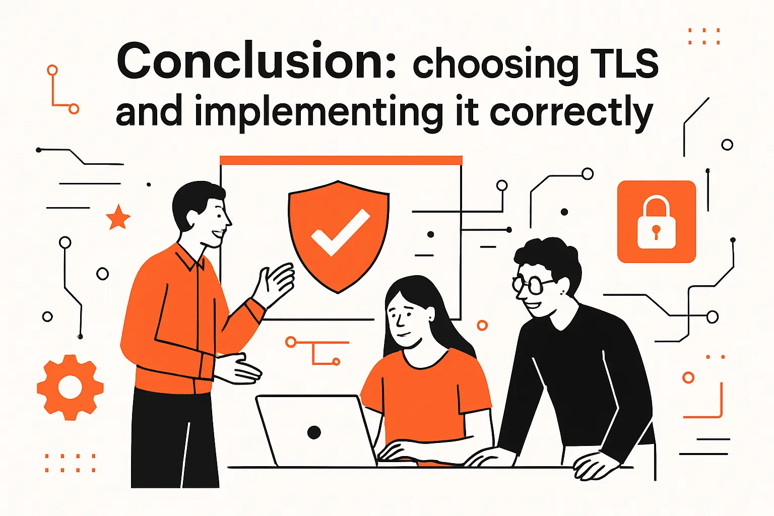 Conclusion: choosing TLS and implementing it correctly