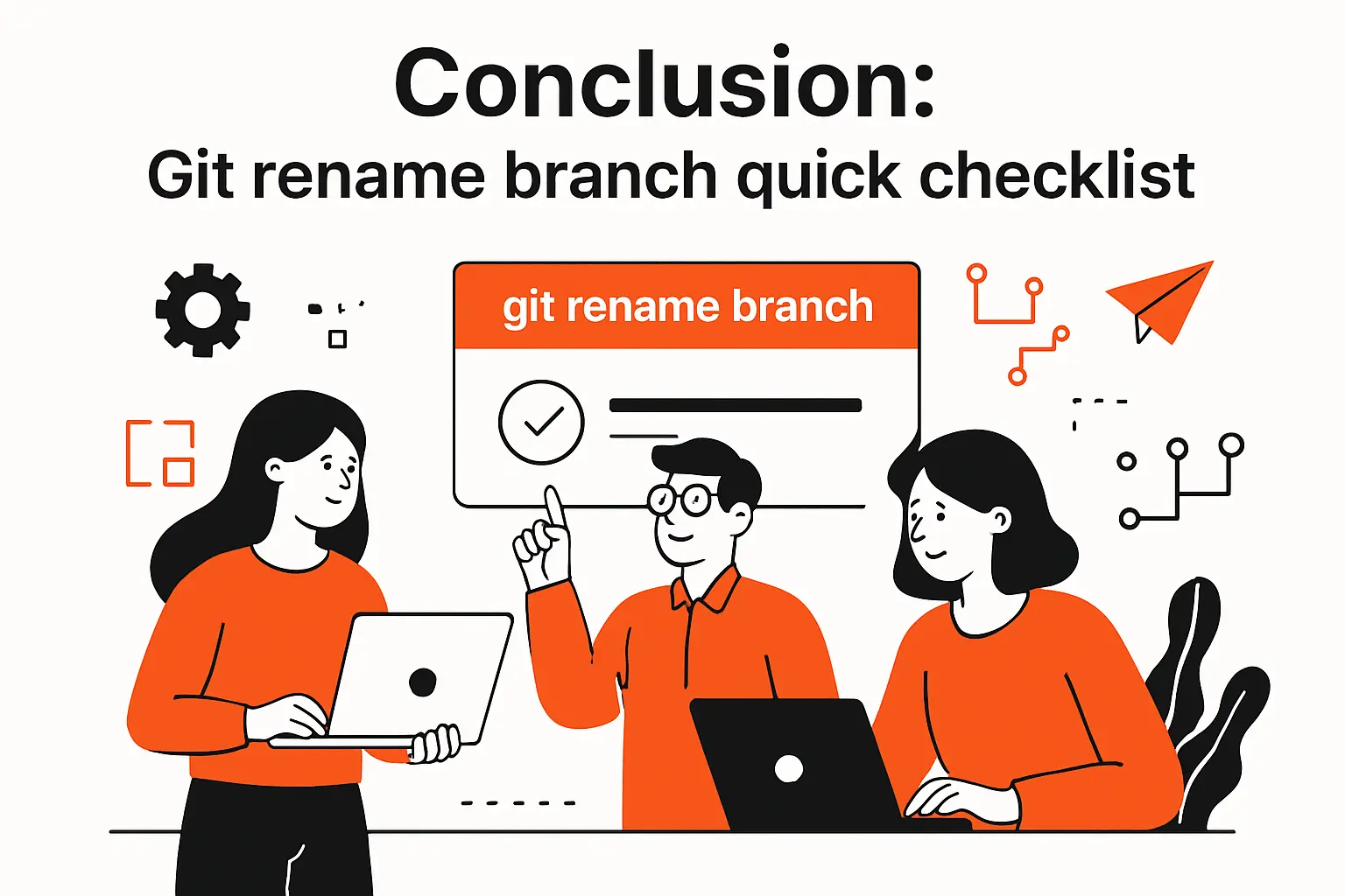 Conclusion: Git rename branch quick checklist