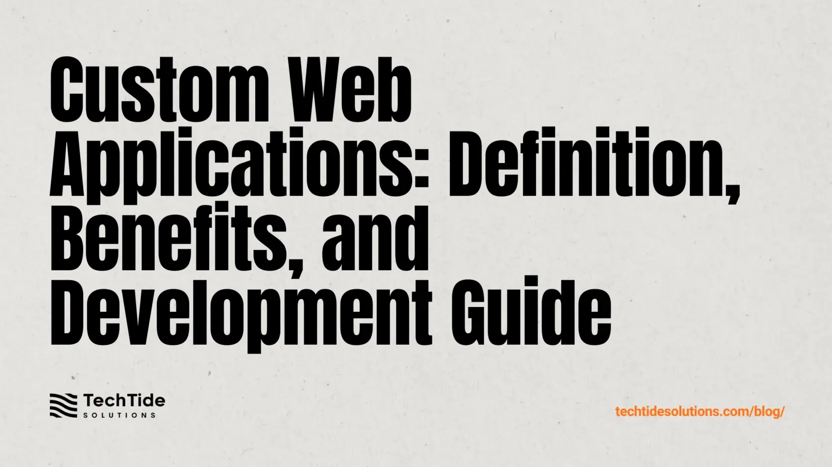 Custom Web Applications: Definition, Benefits, and Development Guide for 2026