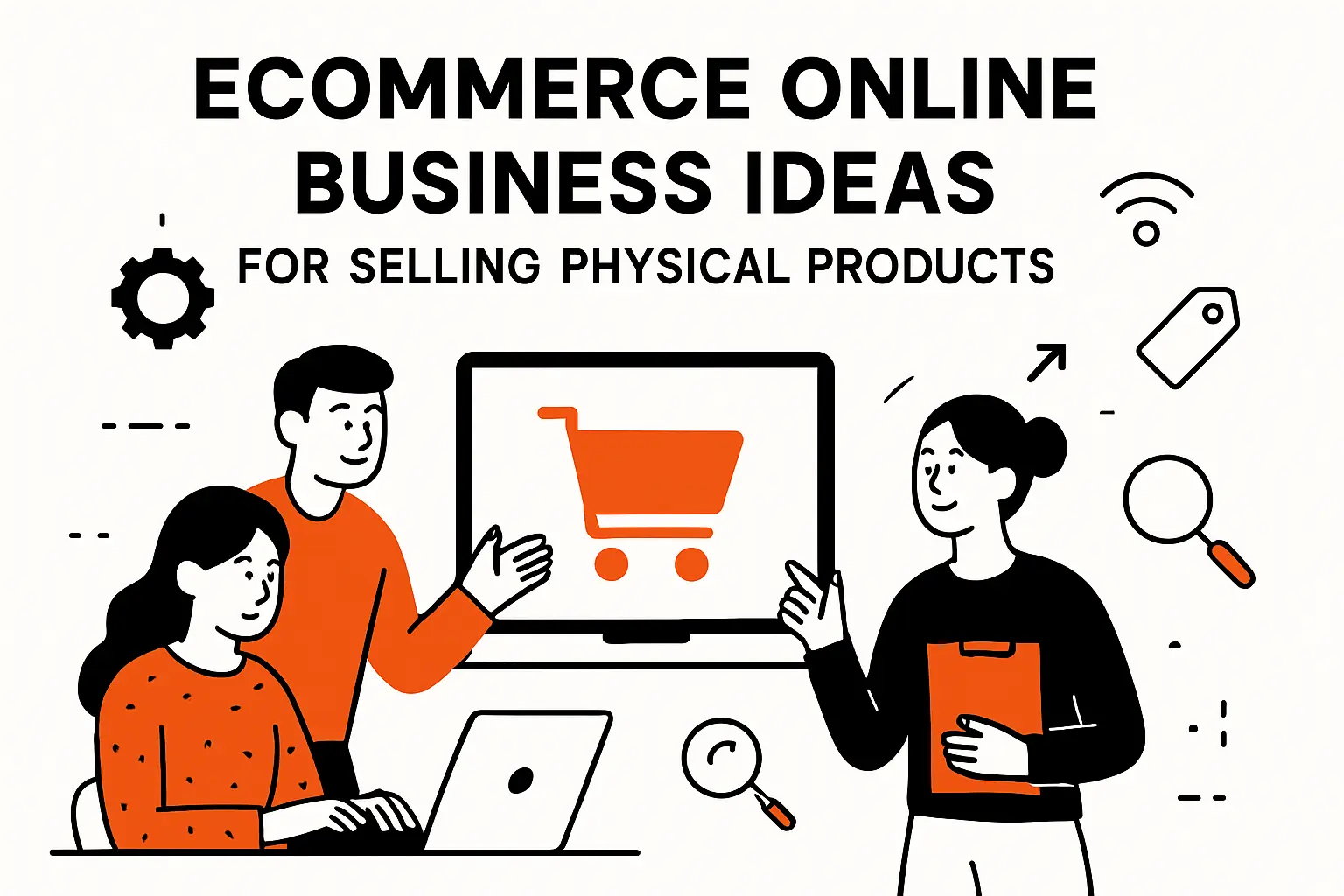 Ecommerce online business ideas for selling physical products