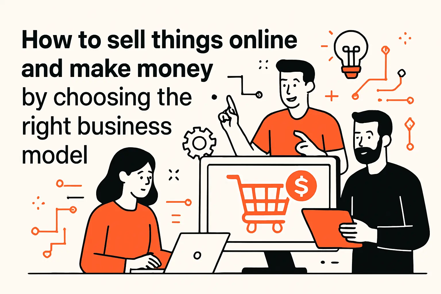 How to sell things online and make money by choosing the right business model
