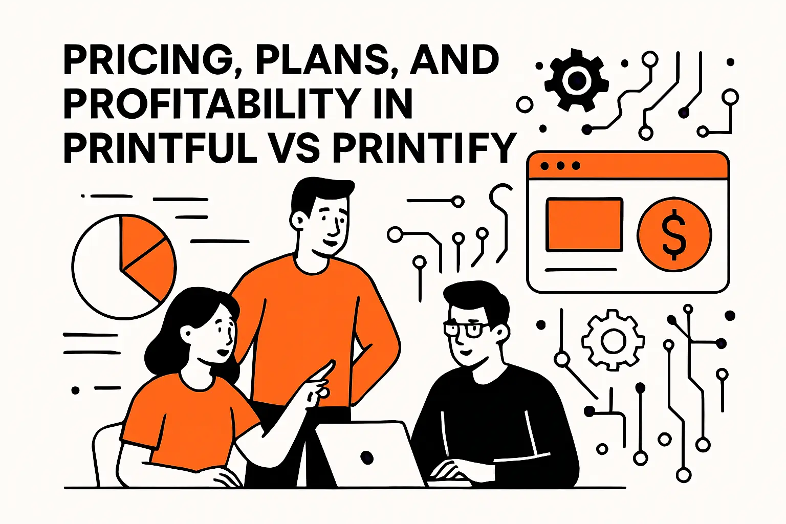 Pricing, plans, and profitability in printful vs printify