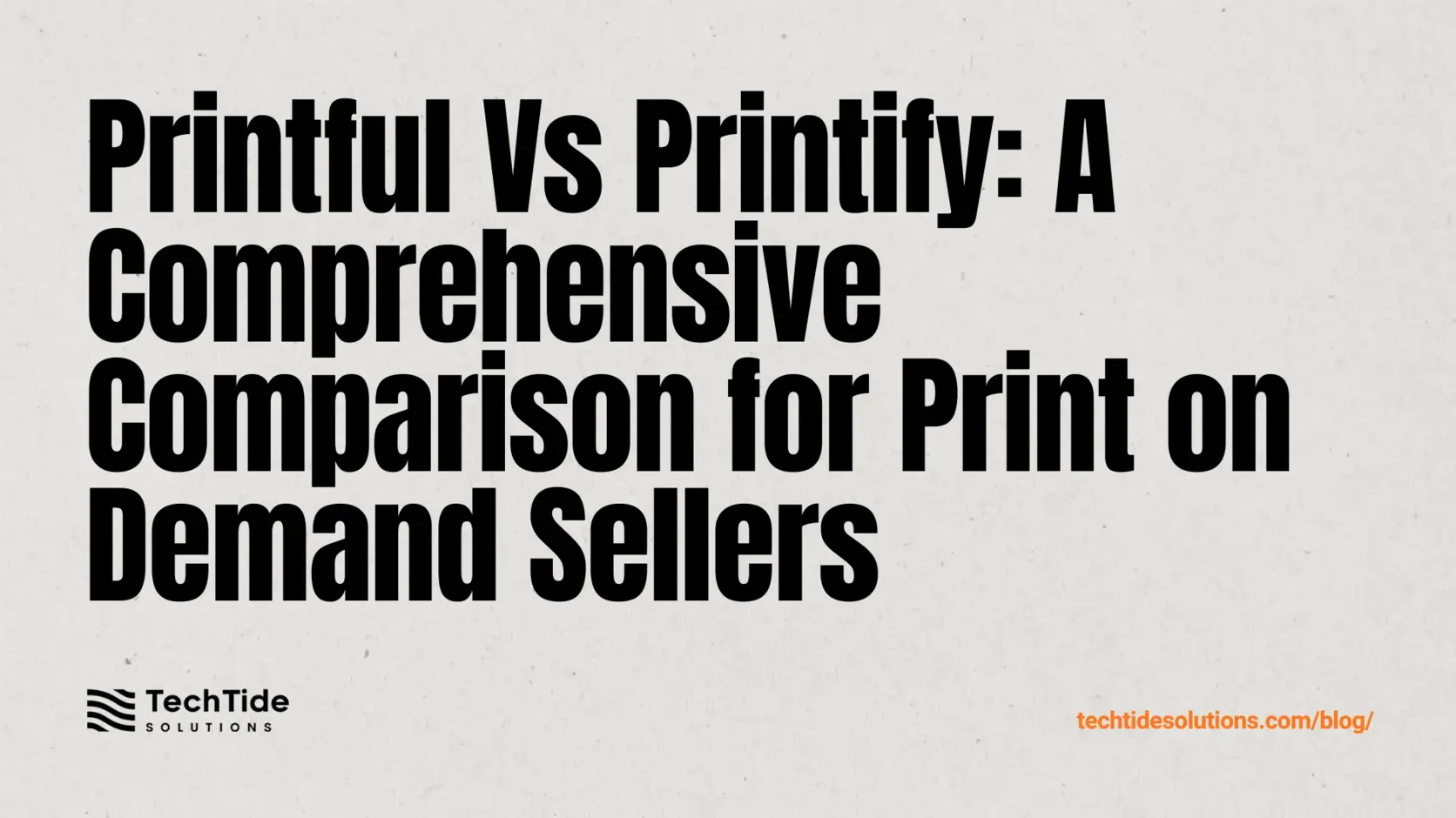 Printful Vs Printify: A Research Based Comparison for Print on Demand Sellers