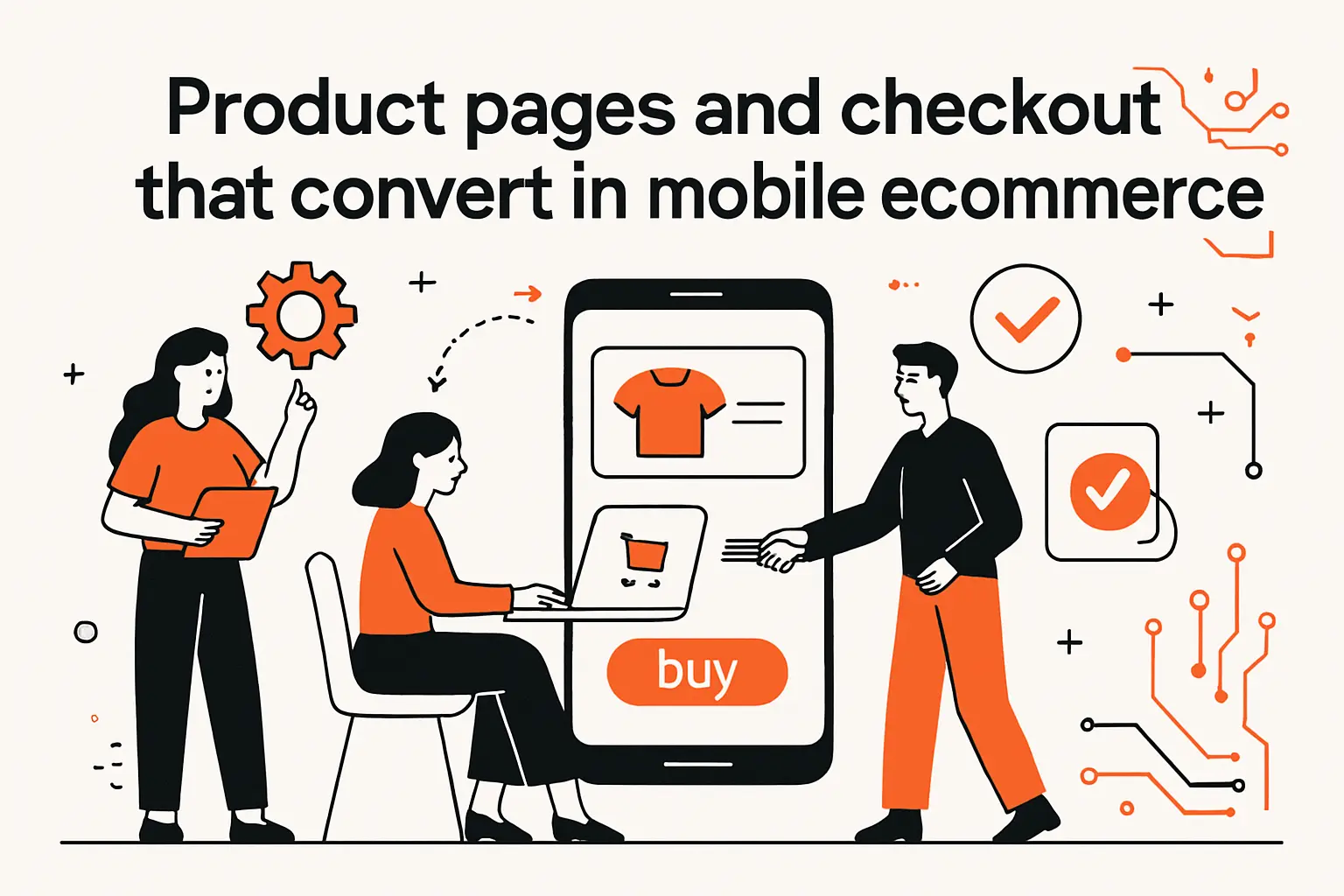 Product pages and checkout that convert in mobile ecommerce