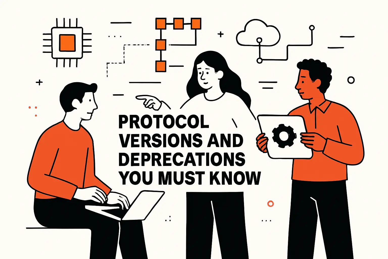 Protocol versions and deprecations you must know