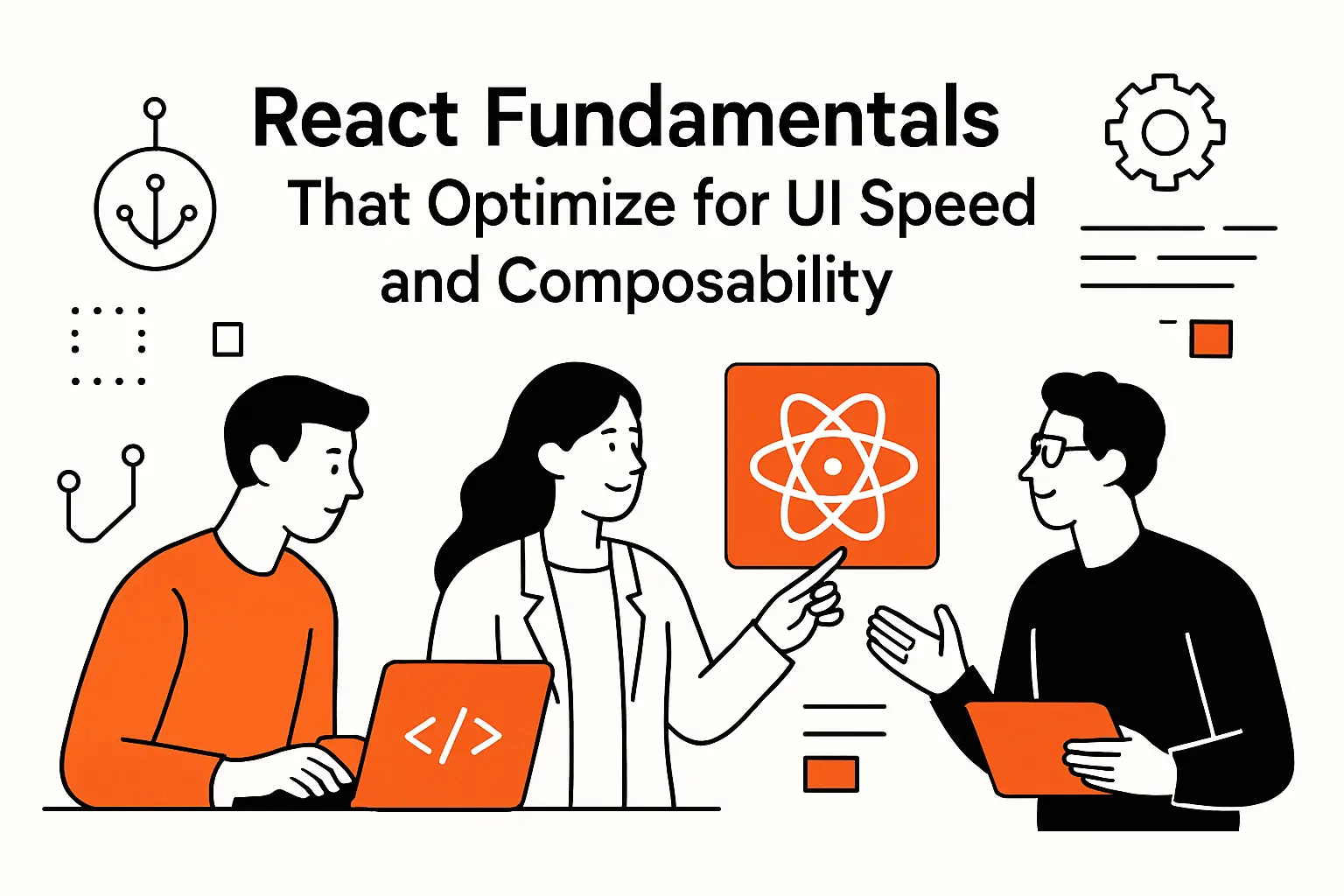 React fundamentals that optimize for UI speed and composability