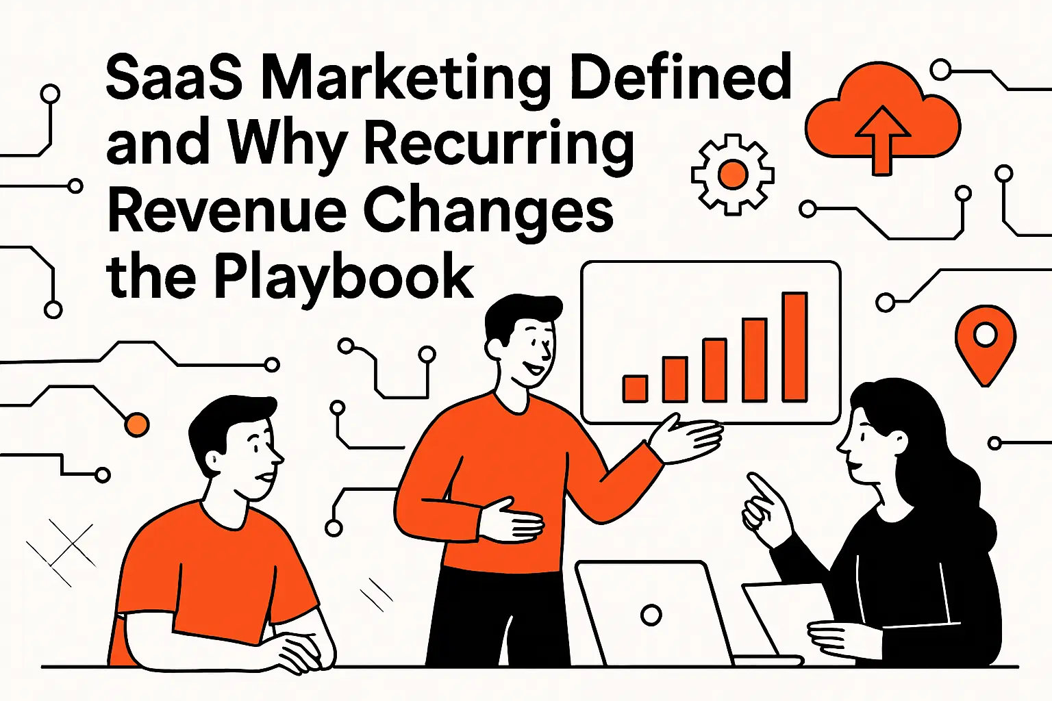 SaaS marketing defined and why recurring revenue changes the playbook