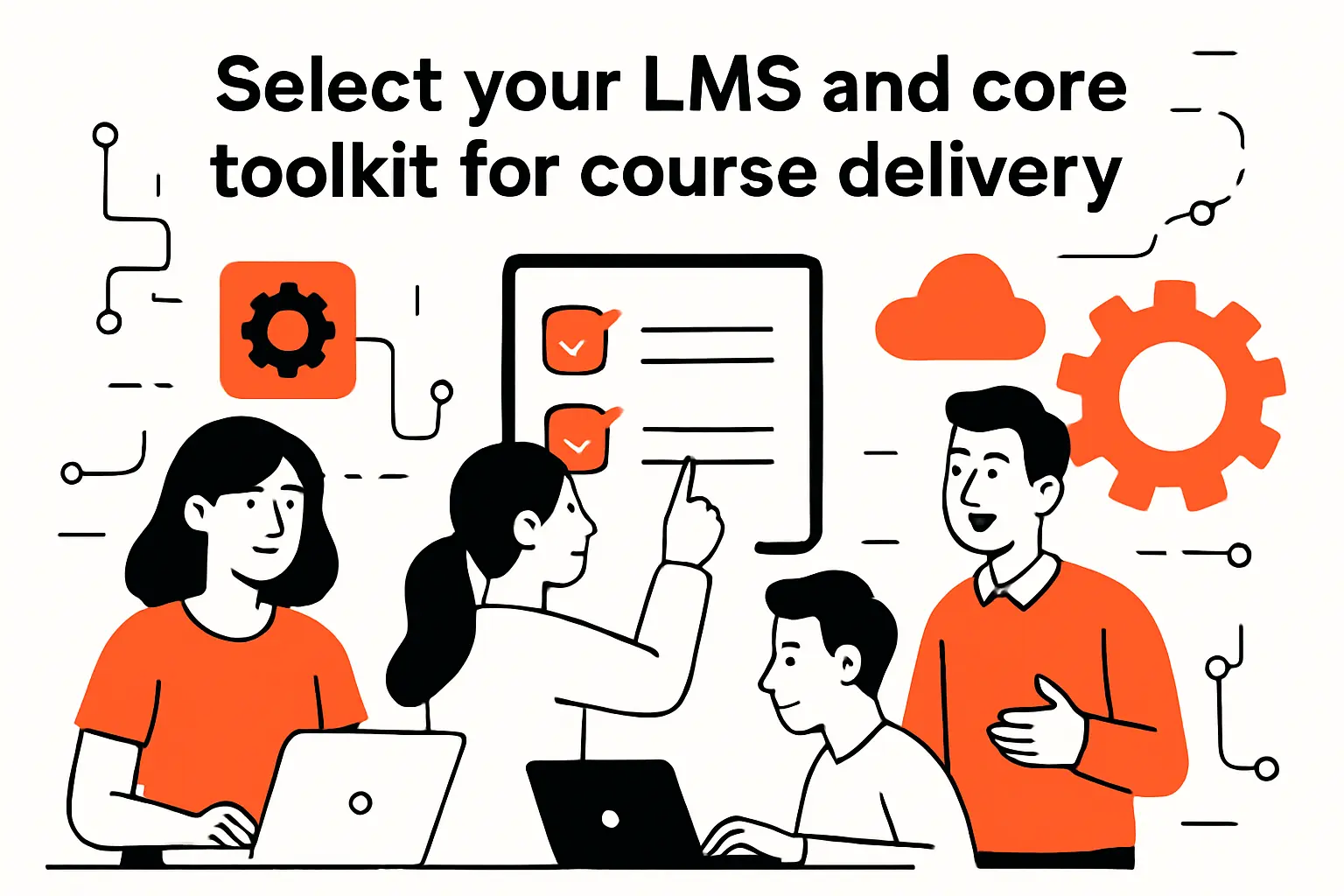 Select your LMS and core toolkit for course delivery