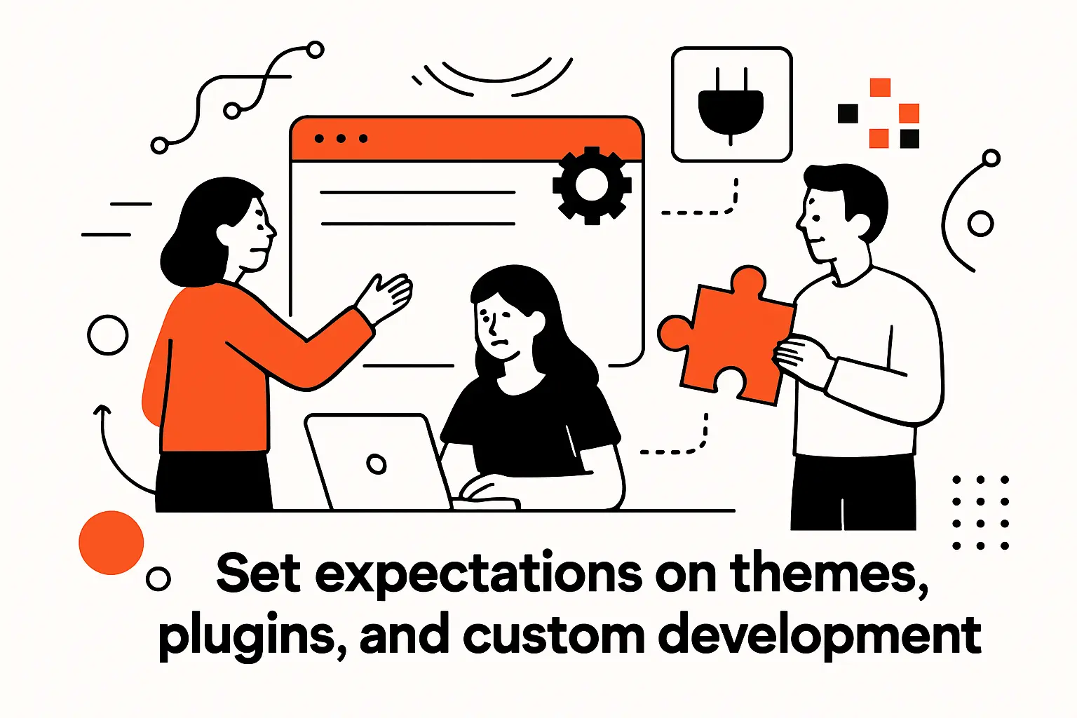 Set expectations on themes, plugins, and custom development