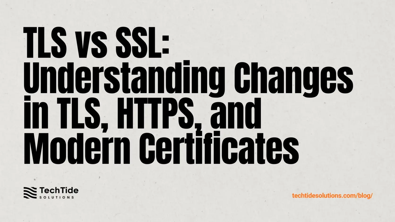 TLS vs SSL: What Changes with TLS, HTTPS, and Modern Certificates