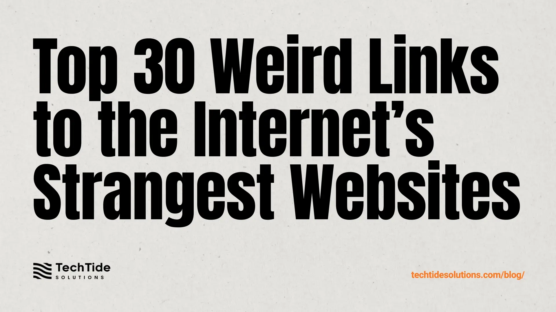 Top 30 Weird Links to the Internet’s Strangest Websites in 2026