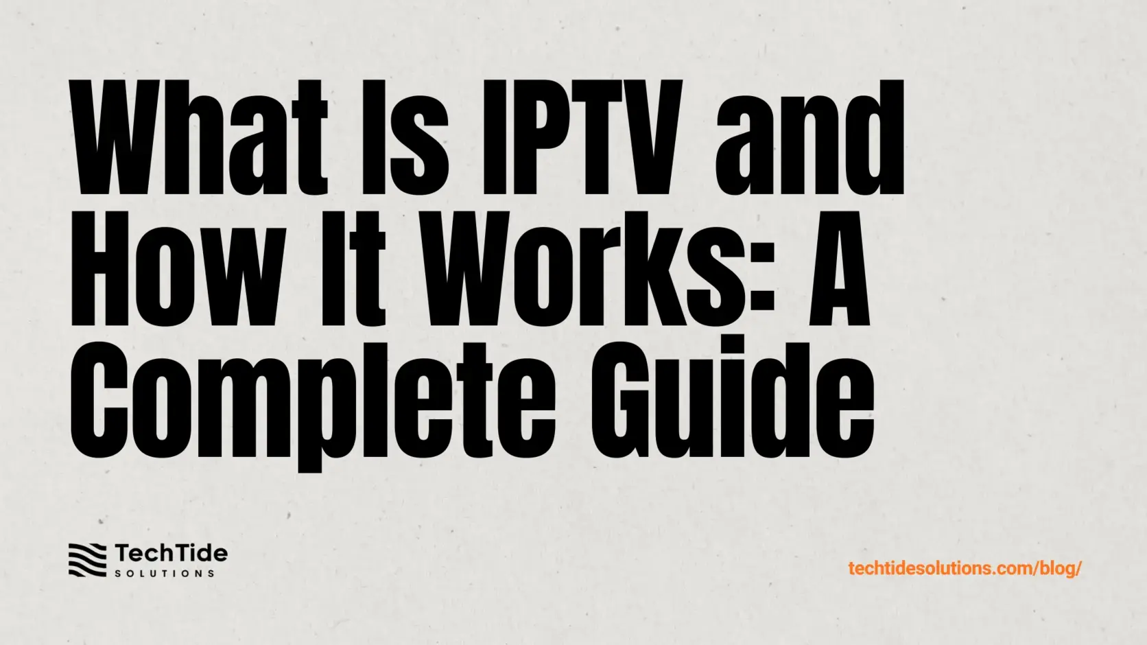 What Is IPTV and How Internet Protocol Television Works