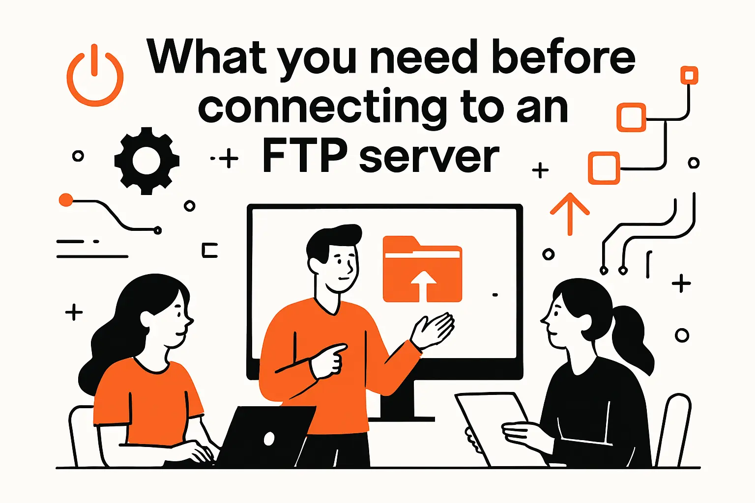 What you need before connecting to an FTP server