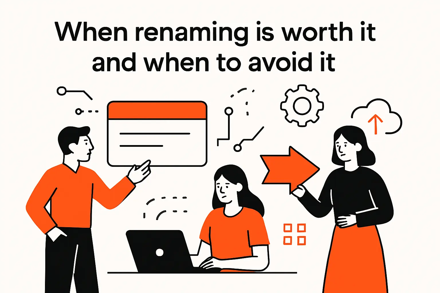 When renaming is worth it and when to avoid it